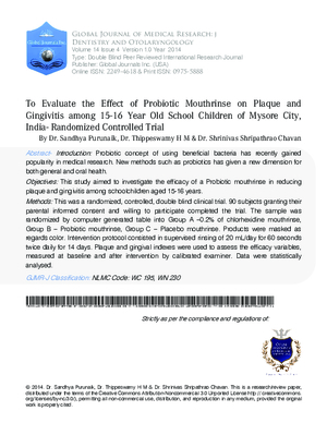 To Evaluate the Effect of Probiotic Mouth Rinse on Plaque and Gingivitis among 15-16 Year Old School Children of Mysore City, India-Randomized Controlled Trial