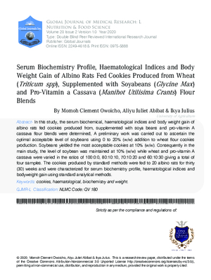 Serum Biochemistry Profile, Haematological Indices and Body Weight Gain of Albino Rats Fed Cookies Produced from Wheat (Triticum spp), Supplemented with Soyabeans (Glycine max) and Pro-vitamin A Cassava (Manihot utilisima crants) Flour Blends