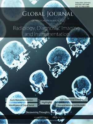 GJMR-D Radiology, Diagnostic Imaging and Instrumentation: Volume 19 Issue D1