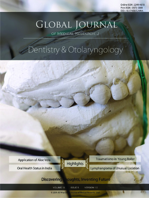 GJMR-J Dentistry and Otolaryngology: Volume 19 Issue J5